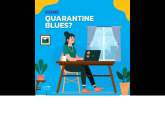 Home Quarantine Blues?